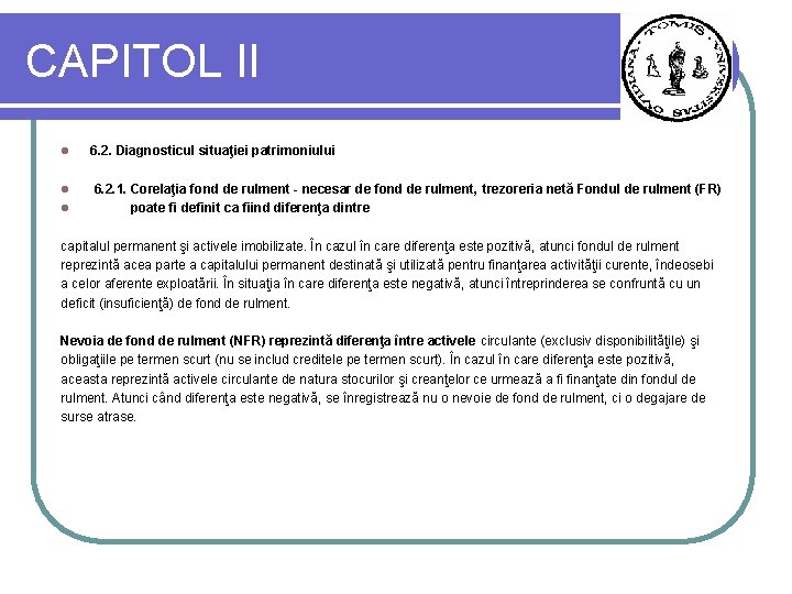 CAPITOL II l 6. 2. Diagnosticul situaţiei patrimoniului l 6. 2. 1. Corelaţia fond