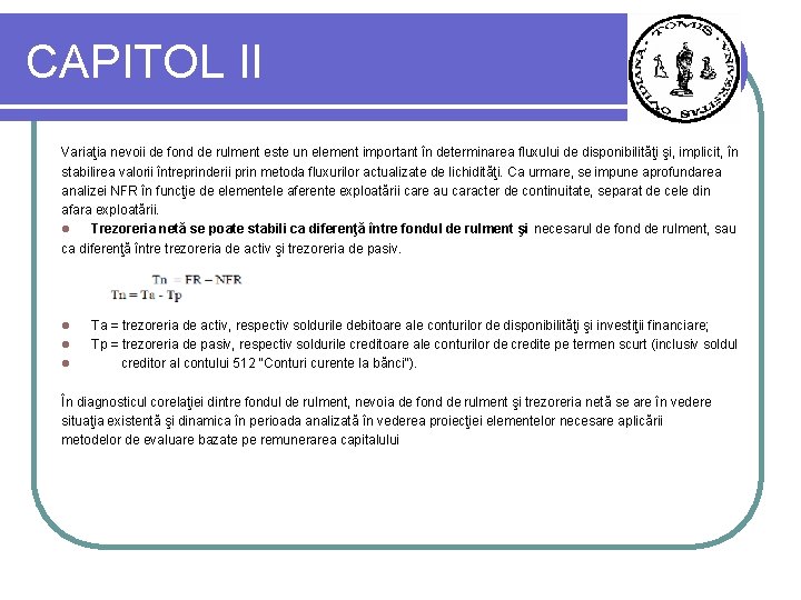 CAPITOL II Variaţia nevoii de fond de rulment este un element important în determinarea