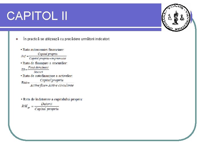 CAPITOL II l În practică se utilizează cu precădere următorii indicatori: 