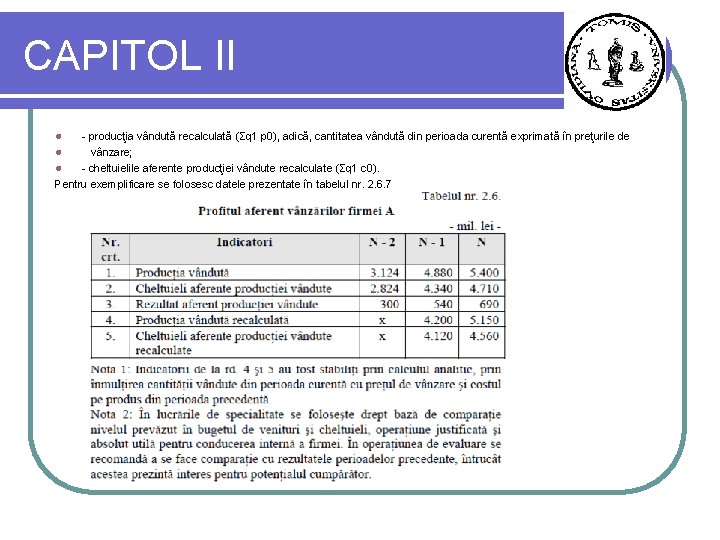 CAPITOL II - producţia vândută recalculată (Σq 1 p 0), adică, cantitatea vândută din