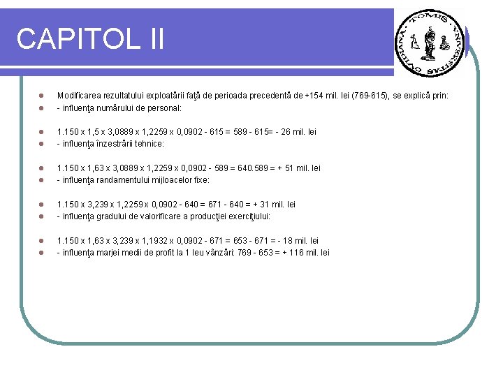 CAPITOL II l l l l l Modificarea rezultatului exploatării faţă de perioada precedentă