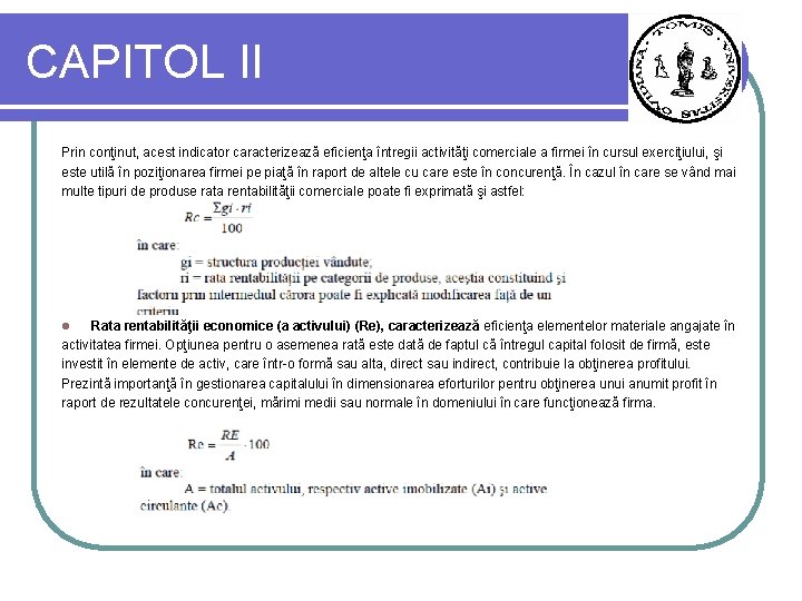 CAPITOL II Prin conţinut, acest indicator caracterizează eficienţa întregii activităţi comerciale a firmei în