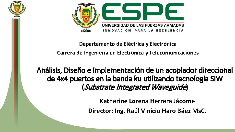 Departamento de Eléctrica y Electrónica Carrera de Ingeniería en Electrónica y Telecomunicaciones Análisis, Diseño