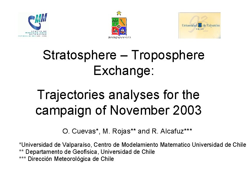 Stratosphere – Troposphere Exchange: Trajectories analyses for the campaign of November 2003 O. Cuevas*,