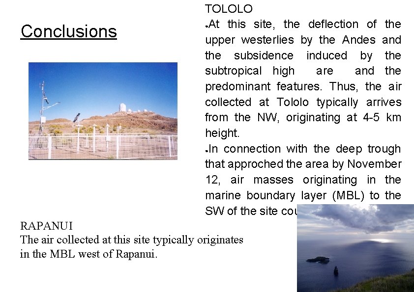 Conclusions TOLOLO ●At this site, the deflection of the upper westerlies by the Andes