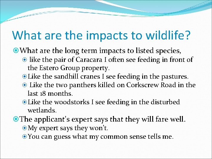 What are the impacts to wildlife? What are the long term impacts to listed