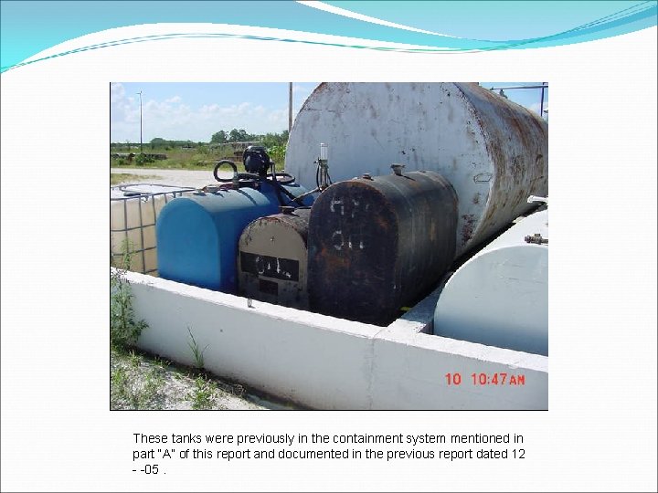 These tanks were previously in the containment system mentioned in part “A” of this