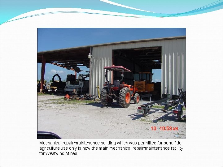 Mechanical repair/maintenance building which was permitted for bona fide agriculture use only is now