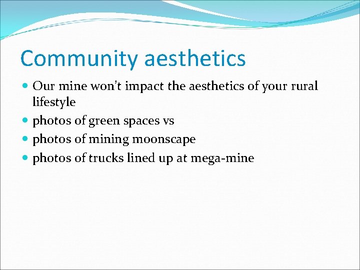 Community aesthetics Our mine won’t impact the aesthetics of your rural lifestyle photos of