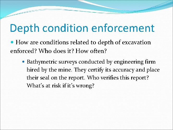 Depth condition enforcement How are conditions related to depth of excavation enforced? Who does Depth condition enforcement How are conditions related to depth of excavation enforced? Who does
