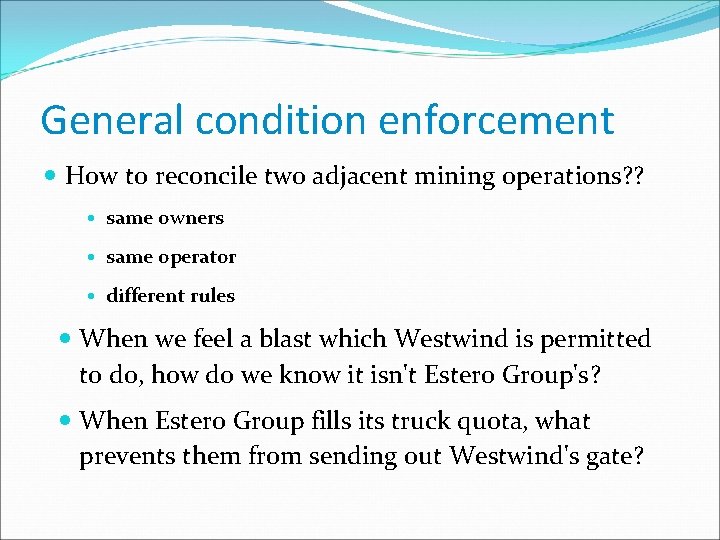 General condition enforcement How to reconcile two adjacent mining operations? ? same owners same