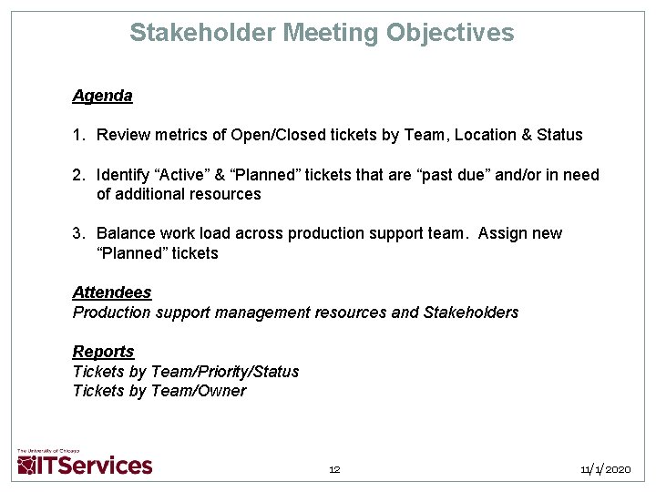 Stakeholder Meeting Objectives Agenda 1. Review metrics of Open/Closed tickets by Team, Location &