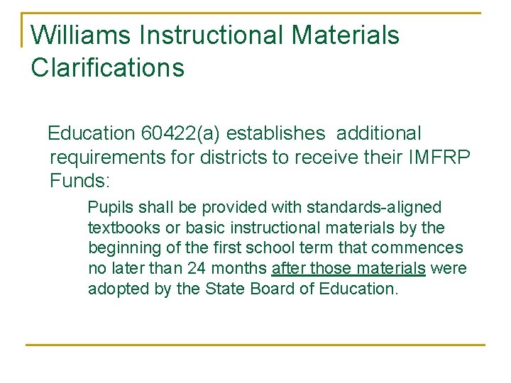 Williams Instructional Materials Clarifications Education 60422(a) establishes additional requirements for districts to receive their