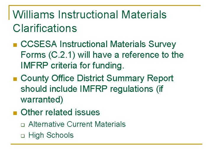 Williams Instructional Materials Clarifications n n n CCSESA Instructional Materials Survey Forms (C. 2.