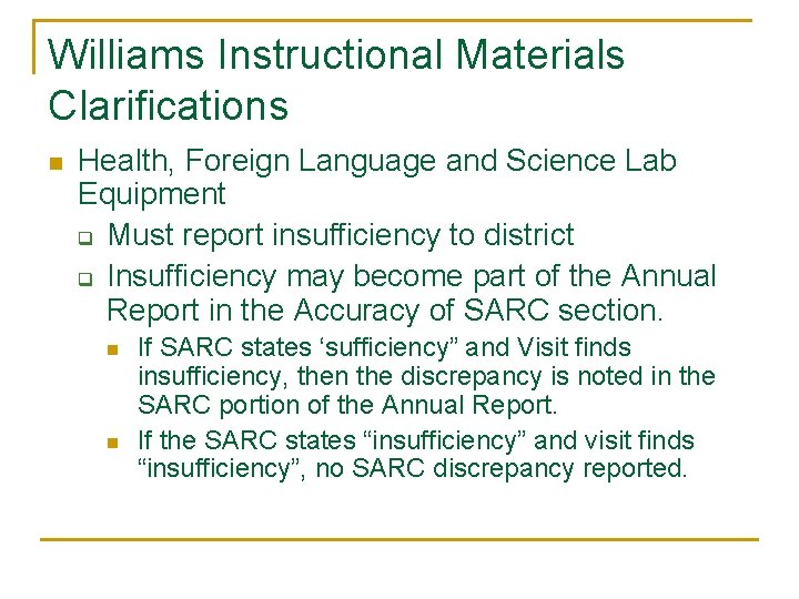 Williams Instructional Materials Clarifications n Health, Foreign Language and Science Lab Equipment q Must