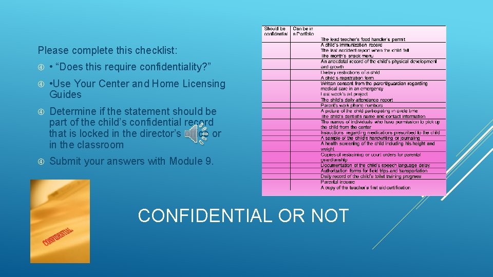 Please complete this checklist: • “Does this require confidentiality? ” • Use Your Center