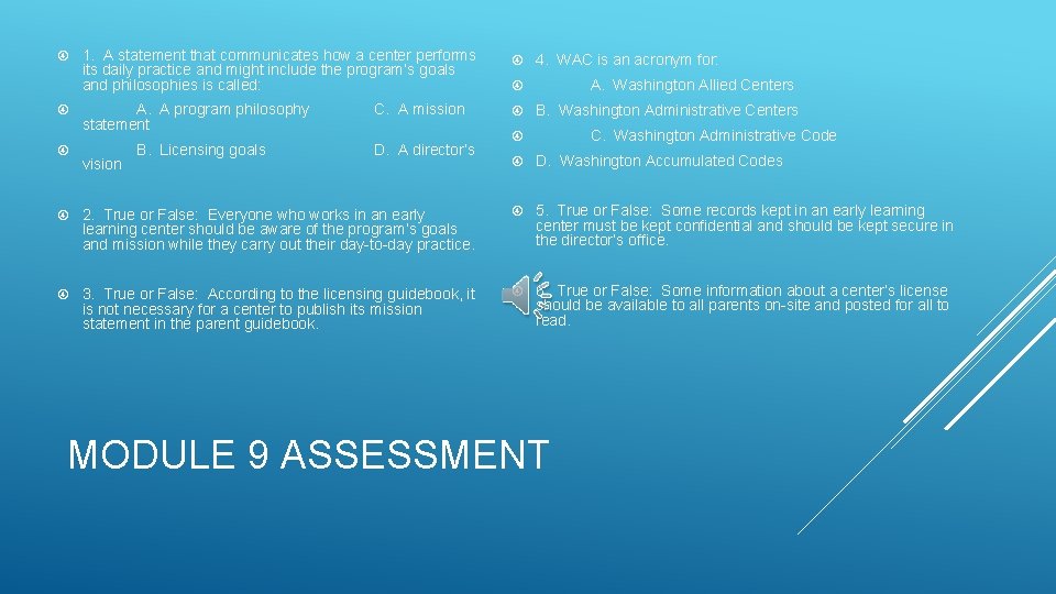  1. A statement that communicates how a center performs its daily practice and