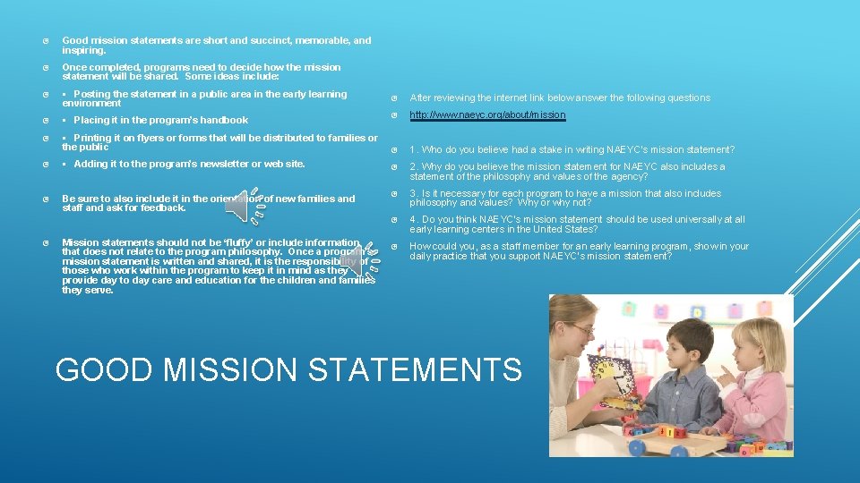  Good mission statements are short and succinct, memorable, and inspiring. Once completed, programs