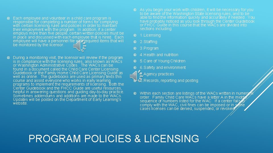  Each employee and volunteer in a child care program is responsible for completing