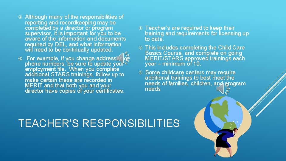  Although many of the responsibilities of reporting and recordkeeping may be completed by