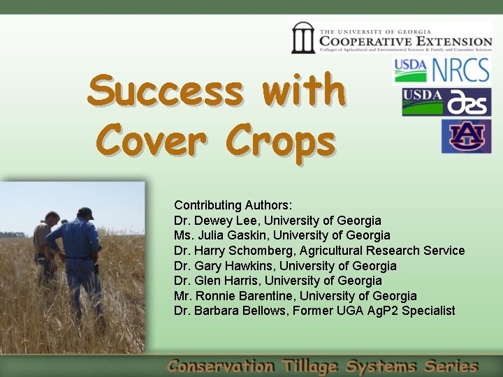 Success with Cover Crops Contributing Authors: Dr. Dewey Lee, University of Georgia Ms. Julia