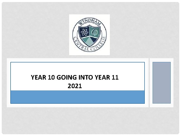 YEAR 10 GOING INTO YEAR 11 2021 
