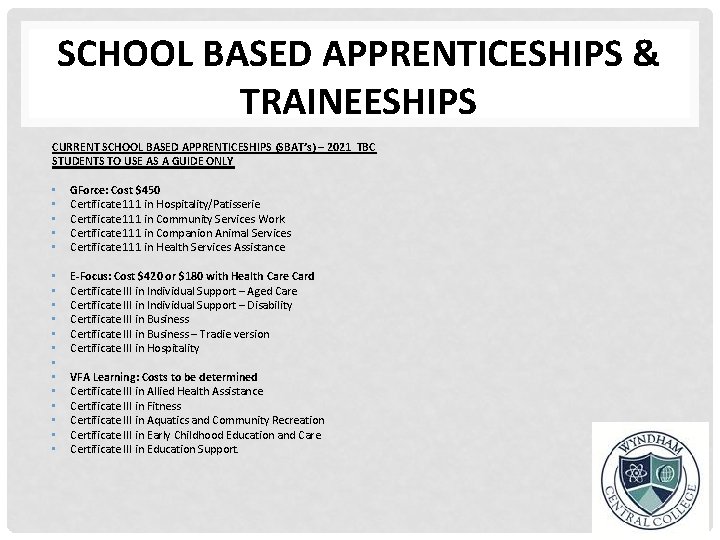 SCHOOL BASED APPRENTICESHIPS & TRAINEESHIPS CURRENT SCHOOL BASED APPRENTICESHIPS (SBAT’s) – 2021 TBC STUDENTS