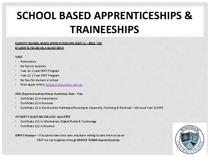 SCHOOL BASED APPRENTICESHIPS & TRAINEESHIPS CURRENT SCHOOL BASED APPRENTICESHIPS (SBAT’s) – 2021 TBC STUDENTS