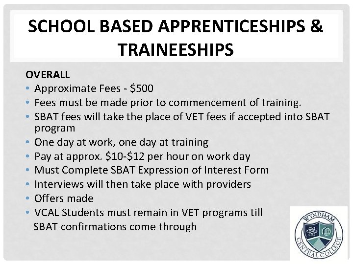 SCHOOL BASED APPRENTICESHIPS & TRAINEESHIPS OVERALL • Approximate Fees - $500 • Fees must
