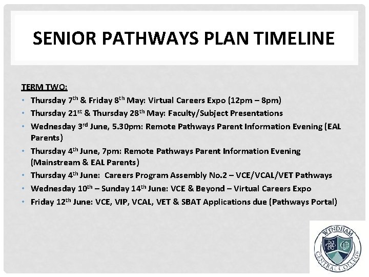 SENIOR PATHWAYS PLAN TIMELINE TERM TWO: • Thursday 7 th & Friday 8 th