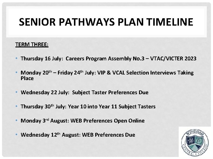 SENIOR PATHWAYS PLAN TIMELINE TERM THREE: • Thursday 16 July: Careers Program Assembly No.