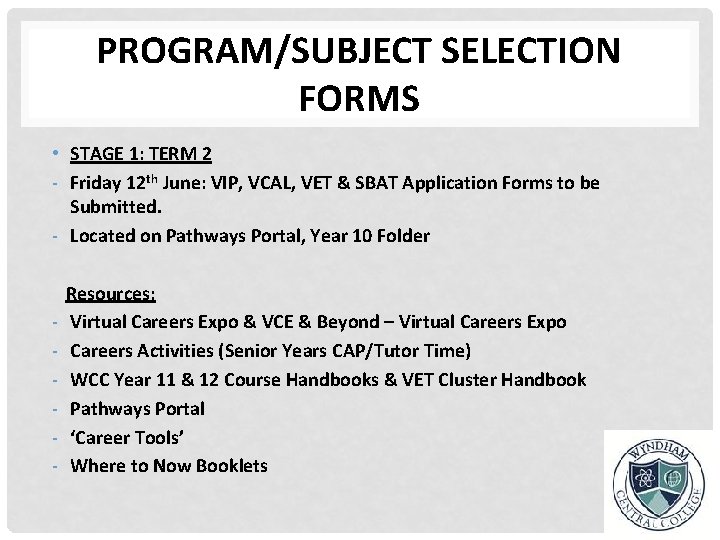 PROGRAM/SUBJECT SELECTION FORMS • STAGE 1: TERM 2 - Friday 12 th June: VIP,