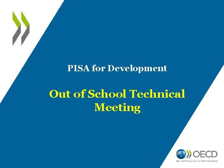 PISA for Development Out of School Technical Meeting 