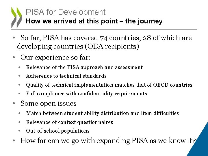 PISA for Development How we arrived at this point – the journey • So