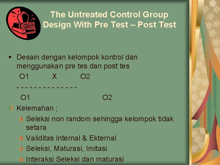 The Untreated Control Group Design With Pre Test – Post Test § Desain dengan The Untreated Control Group Design With Pre Test – Post Test § Desain dengan