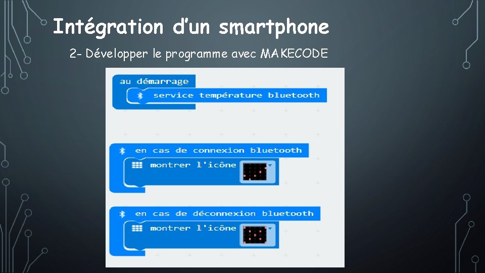 Intégration d’un smartphone 2 - Développer le programme avec MAKECODE 