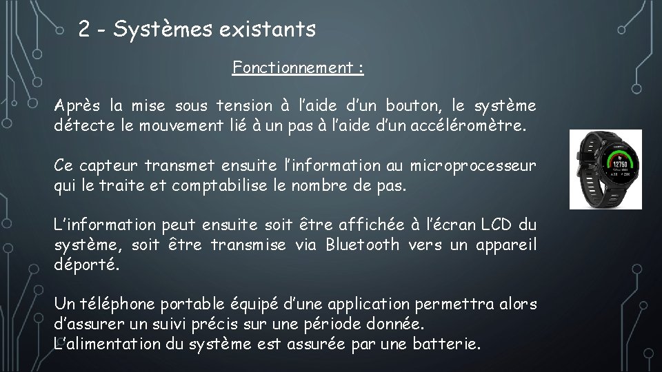 2 - Systèmes existants Fonctionnement : Après la mise sous tension à l’aide d’un