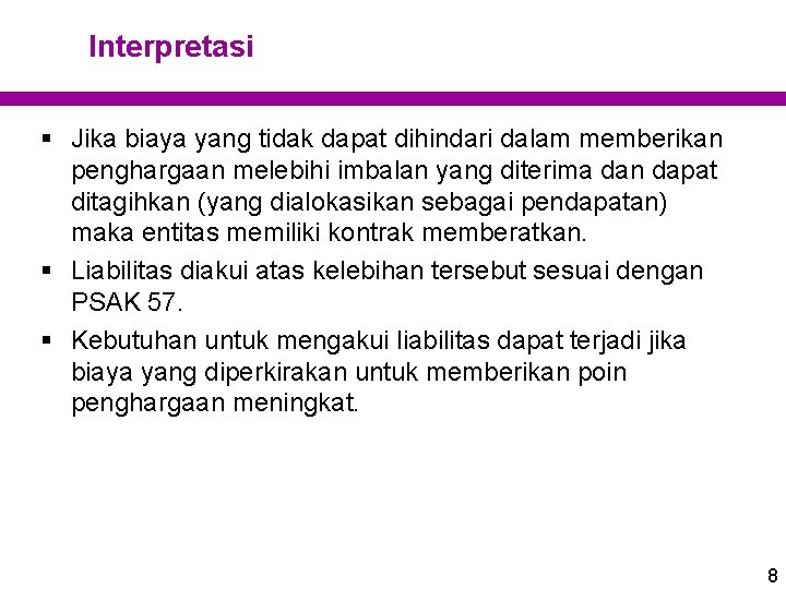 Interpretasi § Jika biaya yang tidak dapat dihindari dalam memberikan penghargaan melebihi imbalan yang