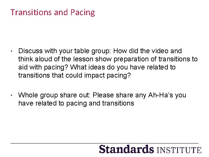 Transitions and Pacing • Discuss with your table group: How did the video and