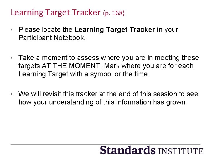 Learning Target Tracker (p. 168) • Please locate the Learning Target Tracker in your