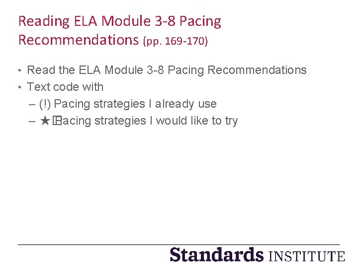 Reading ELA Module 3 -8 Pacing Recommendations (pp. 169 -170) Read the ELA Module