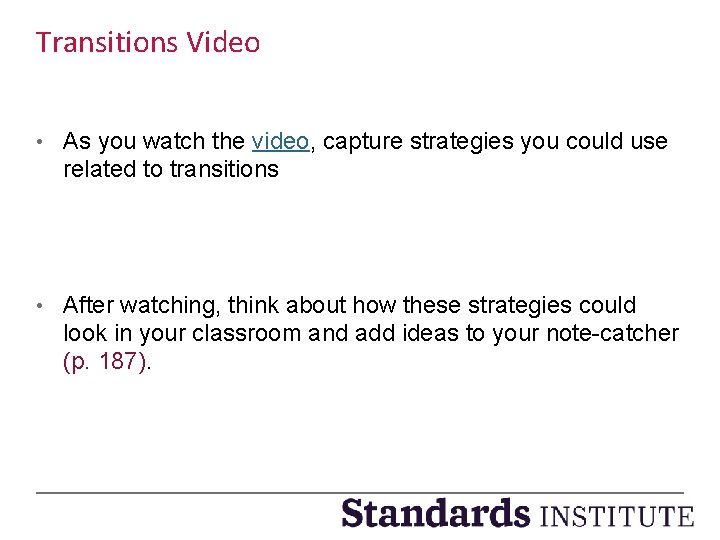 Transitions Video • As you watch the video, capture strategies you could use related