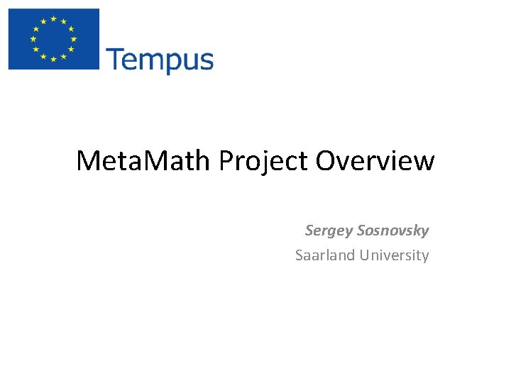 Meta. Math Project Overview Sergey Sosnovsky Saarland University 