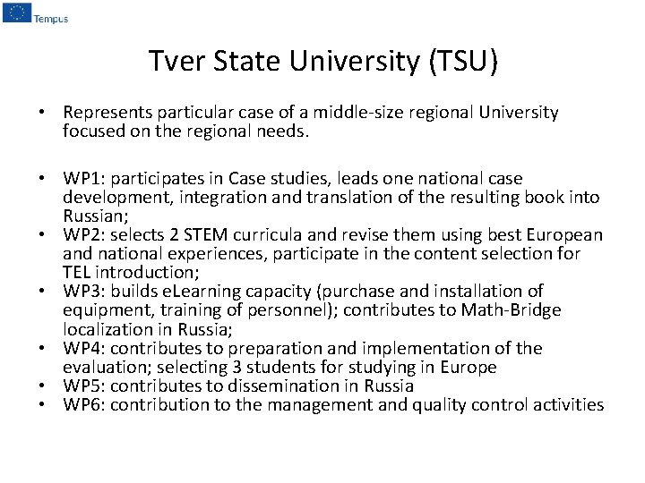 Tver State University (TSU) • Represents particular case of a middle-size regional University focused