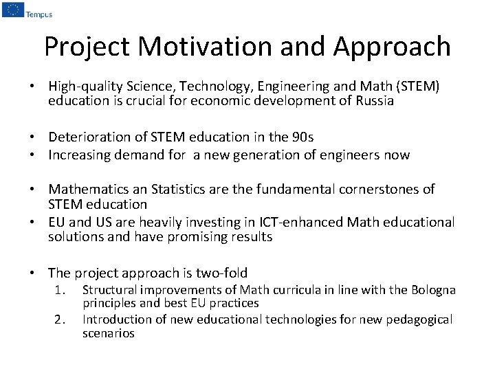 Project Motivation and Approach • High-quality Science, Technology, Engineering and Math (STEM) education is