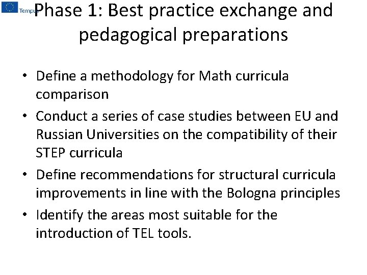 Phase 1: Best practice exchange and pedagogical preparations • Define a methodology for Math