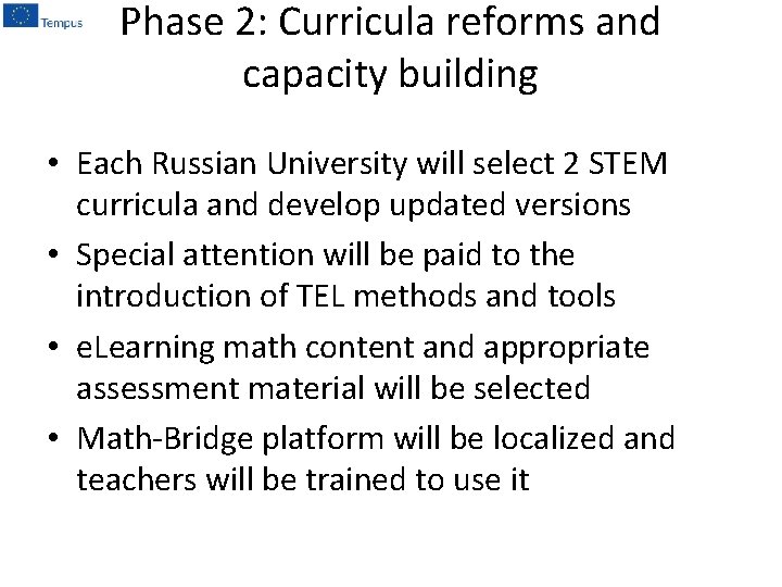 Phase 2: Curricula reforms and capacity building • Each Russian University will select 2