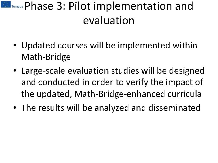 Phase 3: Pilot implementation and evaluation • Updated courses will be implemented within Math-Bridge