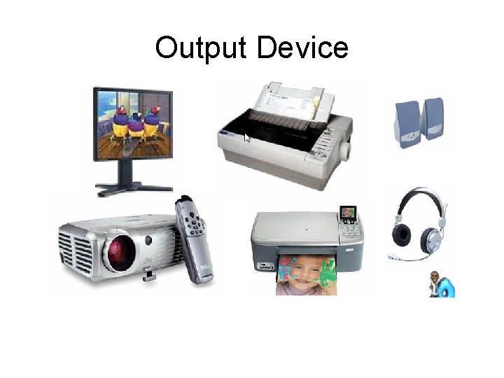 Output Device 