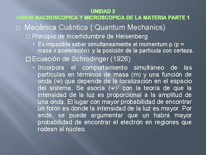 UNIDAD 2 VISION MACROSCOPICA Y MICROSCOPICA DE LA MATERIA PARTE 1 � Mecánica Cuántica